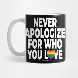 Never apologize for who you are - human activist - LGBT / LGBTIQ (125) Mug